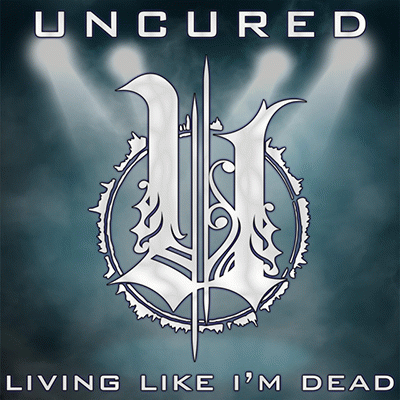 Uncured : Living Like I'm Dead